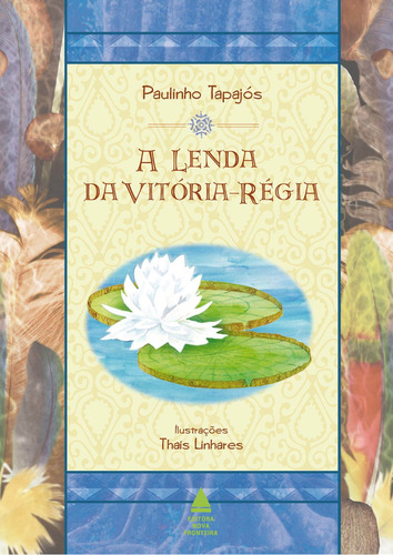 A lenda da vitória-régia, de Paulinho Tapajós. Editora Nova Fronteira em português