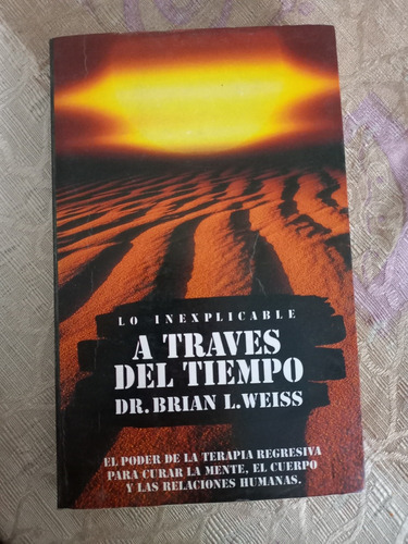 Atraves Del Tiempo Dr. Brian L. Weiss