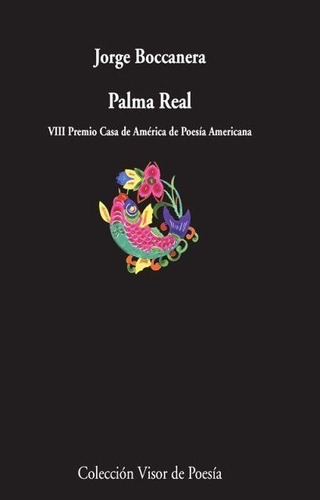 PALMA REAL, de Jorge Boccanera. Editorial Visor, tapa blanda en español, 2017