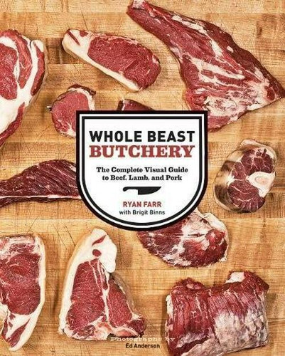Libro Whole Beast Butchery: The Complete Visual Guide To B