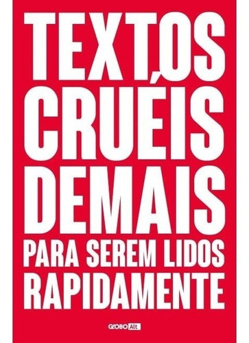 Kit 2 Livros Textos Cruéis Demais Serem Lidos Rapidamente *