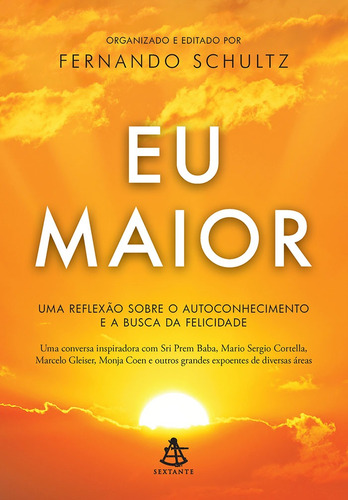 Eu Maior: Uma reflexão sobre autoconhecimento e a busca da felicidade, de Schultz, Fernando. Editora GMT Editores Ltda., capa mole em português, 2017