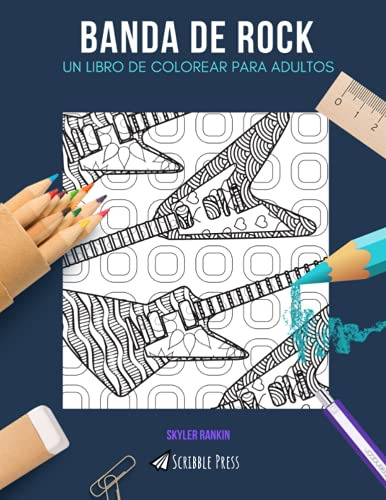 Banda De Rock: Un Libro De Colorear Para Adultos: Guitarra Y