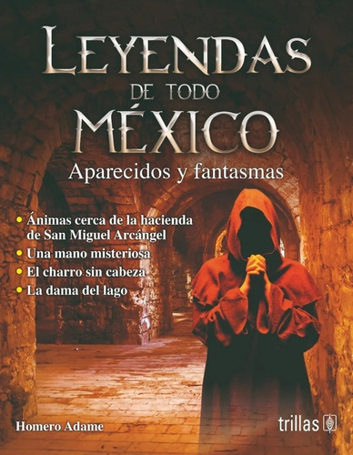 Leyendas De Todo México Aparecidos Y Fantasmas Trillas