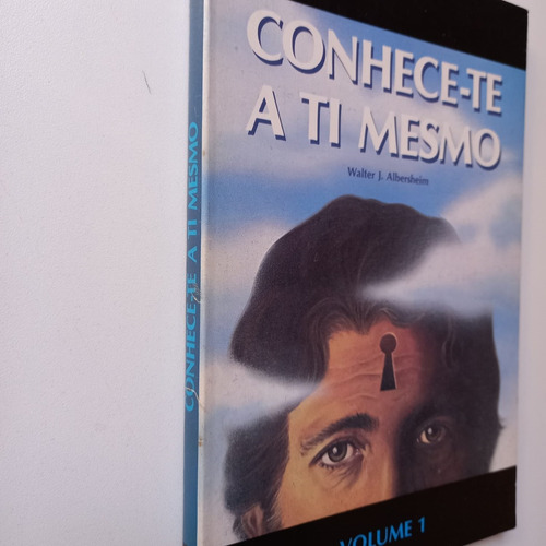 Conhece-te A Ti Mesmo, Vol 1 - Walter J. Albersheim (Usado)