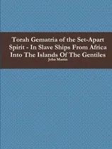 Comprar Libro Torah Gematria Of The Set-apart Spirit - In Slave Ship