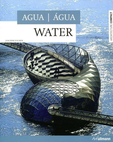 Water - Agua, Joachim Fischer, Ullmann