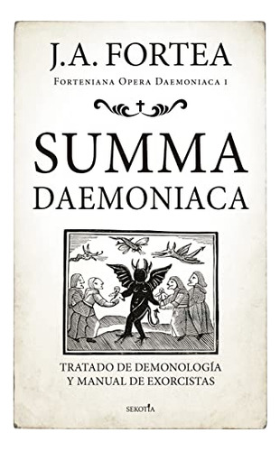 Summa Daemoniaca: Tratado De Demonologia Y Manual De Exorcis