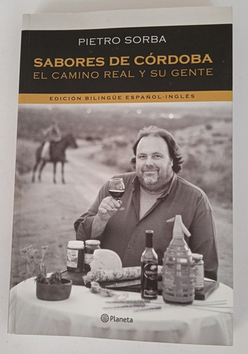 Sabores De Córdoba El Camino Real Y Su Gente (pietro Sorba) 