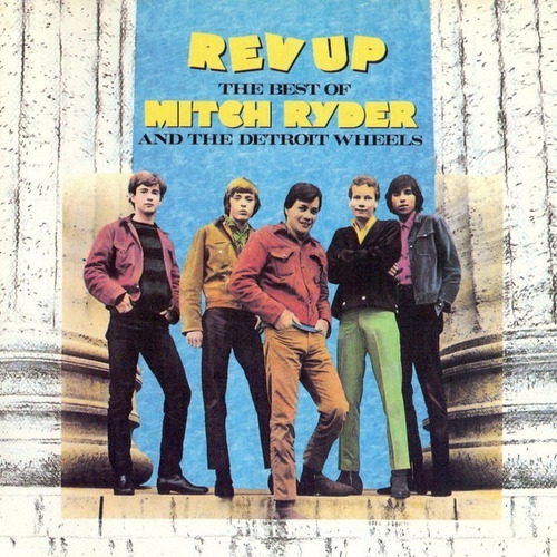 Mitch Ryder & Detroit Wheels - Rev Up - The Best Of Cd P78