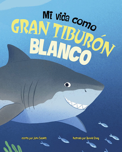 Mi Vida Como Gran Tiburón Blanco (los Ciclos De La Vida)  