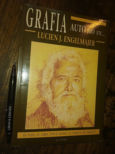 Grafía Auto Bio Etc Lucien J Engelmajer Tomo I Ed. Le Patre 