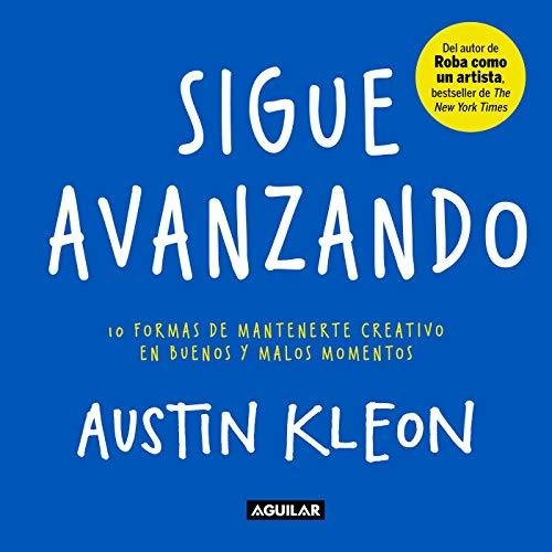 Libro : Sigue Avanzando 10 Formas Para Mantenerse Creativo.