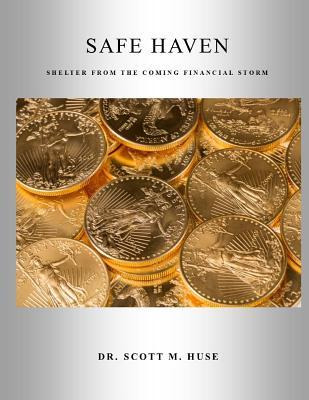 Libro Safe Haven : Shelter From The Coming Financial Stor...