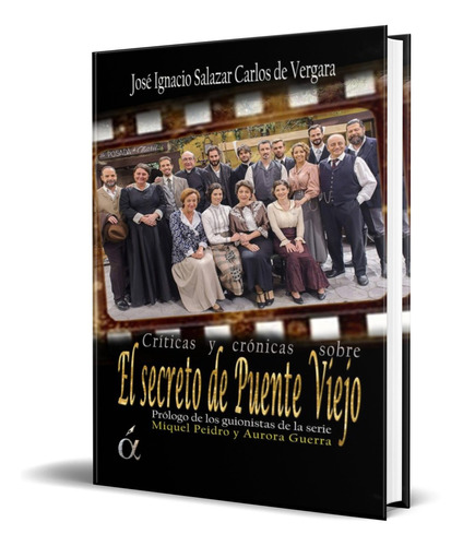 Crónicas De El Secreto De Puente Viejo, De Jose Ignacio Salazar. Editorial Altera, Tapa Blanda En Español, 2014