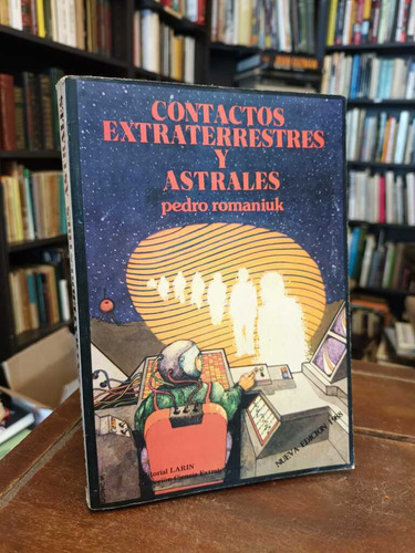 Contactos Extraterrestres Y Astrales - Pedro Romaniuk