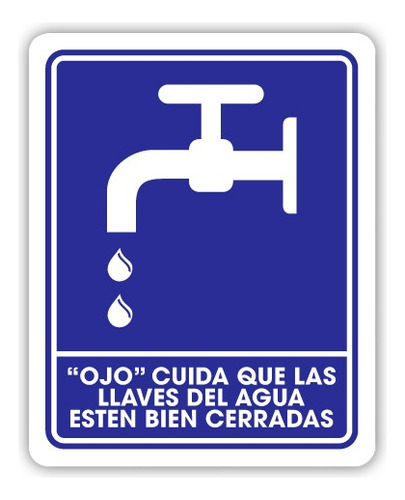 Señalamiento Ojo Cuida Que Las Llaves Del Agua Estén B 20x25