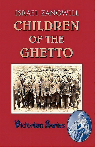 Children Of The Ghetto, De Israel Zangwill. Editorial Black Apollo, Tapa Blanda En Inglés