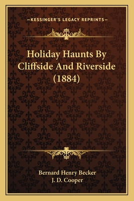 Libro Holiday Haunts By Cliffside And Riverside (1884) - ...