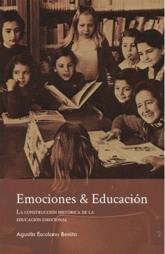 Libro Emociones & Educaciã³n - Escolano Benito, Agustã­n