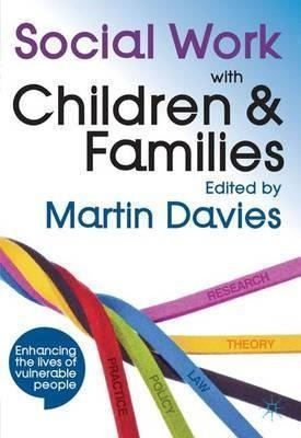 Social Work With Children And Families - Martin Davies