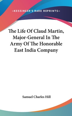 Libro The Life Of Claud Martin, Major-general In The Army...