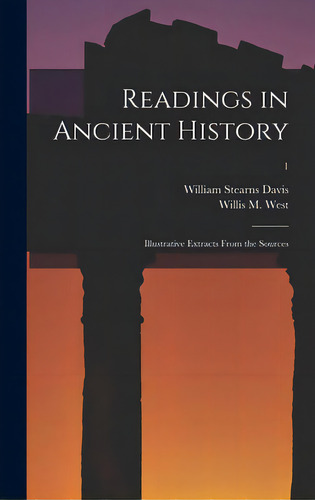 Readings In Ancient History: Illustrative Extracts From The Sources; 1, De Davis, William Stearns 1877-1930. Editorial Legare Street Pr, Tapa Dura En Inglés