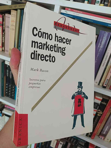 Cómo Hacer Marketing Directo  Mark Bacon  Editorial Granica 