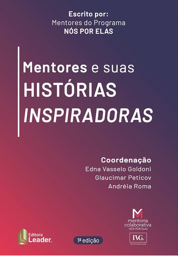 Mentores e suas histórias inspiradoras, de Edna Vasselo Goldoni, Glaucimar Peticov e Andréia Roma. Editora LEADER em português