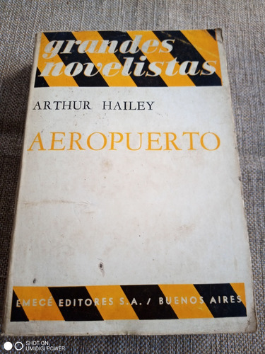 Aeropuerto - Arthur Hailey - Emecé Grandes Novelistas