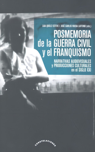 Posmemoria De La Guerra Civil Y El Franquismo, De Quílez Esteve Y Otros, Laila. Editorial Editorial Comares, Tapa Blanda En Español, 2017