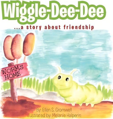Wiggle-dee-dee : A Story About Friendship, De Ellen S Cromwell. Editorial Xlibris, Tapa Blanda En Inglés