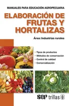 Comprar Elaboración De Frutas Y Hortalizas Área Industrias Trillas