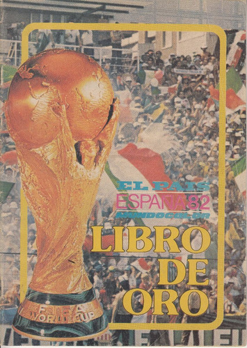 Futbol Mundial España 1982 Libro De Oro De El Pais Uruguay