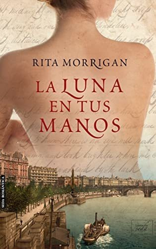 La Luna En Tus Manos, De Morrigan, Rita. Editorial Libros De Seda, Tapa Blanda En Español, 9999