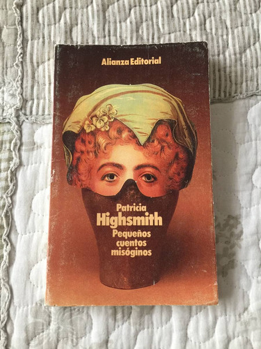 Pequeños Cuentos Misoginos - Patricia Highsmith - Ed Alianza