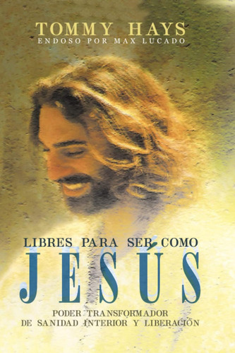 Libro Libres Para Ser Como Jesús (versión Español) Poder Tr