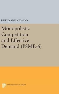 Monopolistic Competition And Effective Demand. (psme-6) -...