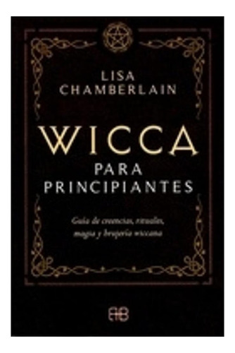 Wicca Para Principiantes Lisa Chamberlain