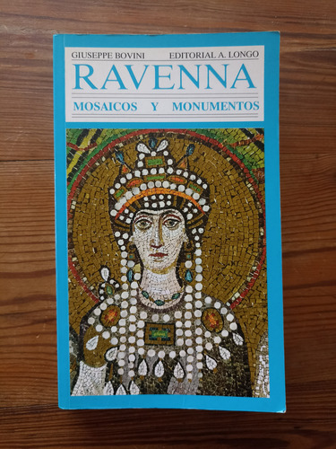 Ravenna / Mosaicos Y Monumentos - Giuseppe Bovini (Usado)