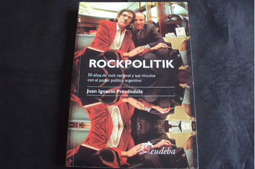 Rockpolitik - Juan Ignacio Provendola (eudeba)