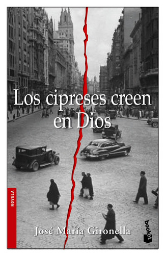 Los cipreses creen en Dios, de Gironella, José María. Serie Fuera de colección Editorial Booket México, tapa blanda en español, 2014
