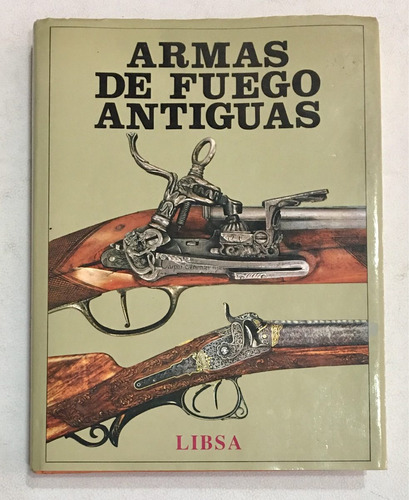 Libro Armas De Fuego Antiguas Libsa Jan Durdik