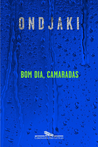Bom dia camaradas, de Ondjaki. Editora Schwarcz SA, capa mole em português, 2014