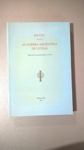 Boletín De La Academia Argentina De Letras 313 - 314