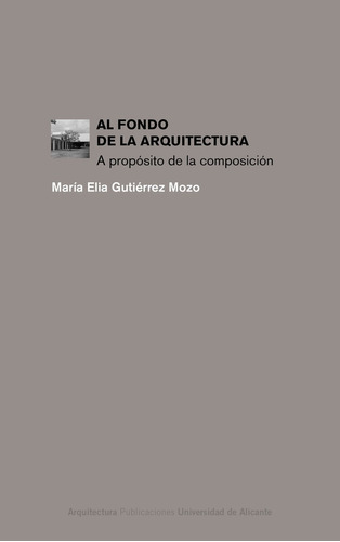 Al Fondo De La Arquitectura - Gutiérrez Mozo  - *