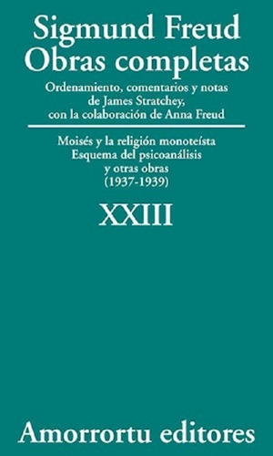 Sigmund Freud: Obras Completas - Tomo 23 Amorrortu