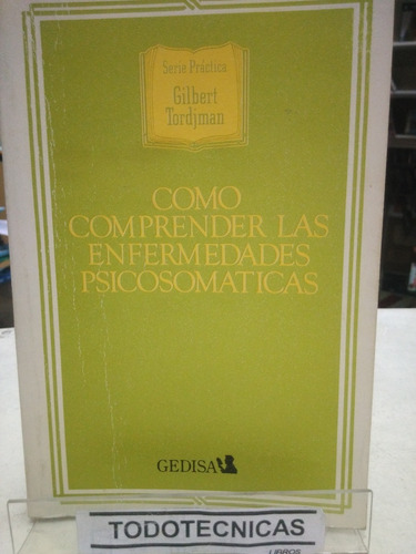 Como Comprender Las Enfermedades Psicosomaticas Torjman  -vv