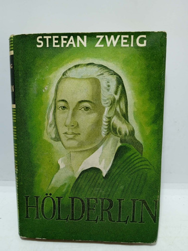 Holderlin - Stefan Zweig - Literatura - Novela Biografía 