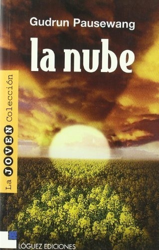 La Nube, de Gudrun Pausewang. Editorial Loguez Ediciones, tapa blanda en español, 2011